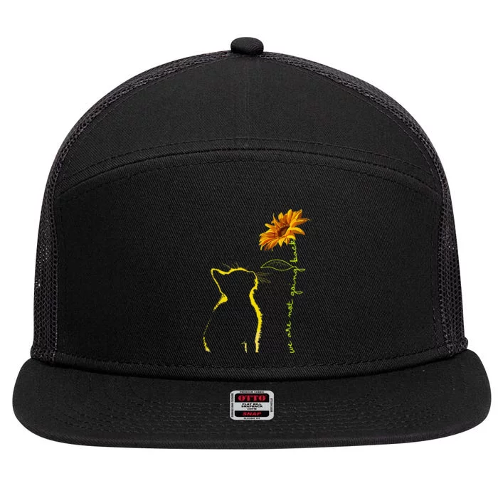 We Are Not Going Back Cat Sunflower Design Gift 7 Panel Mesh Trucker Snapback Hat