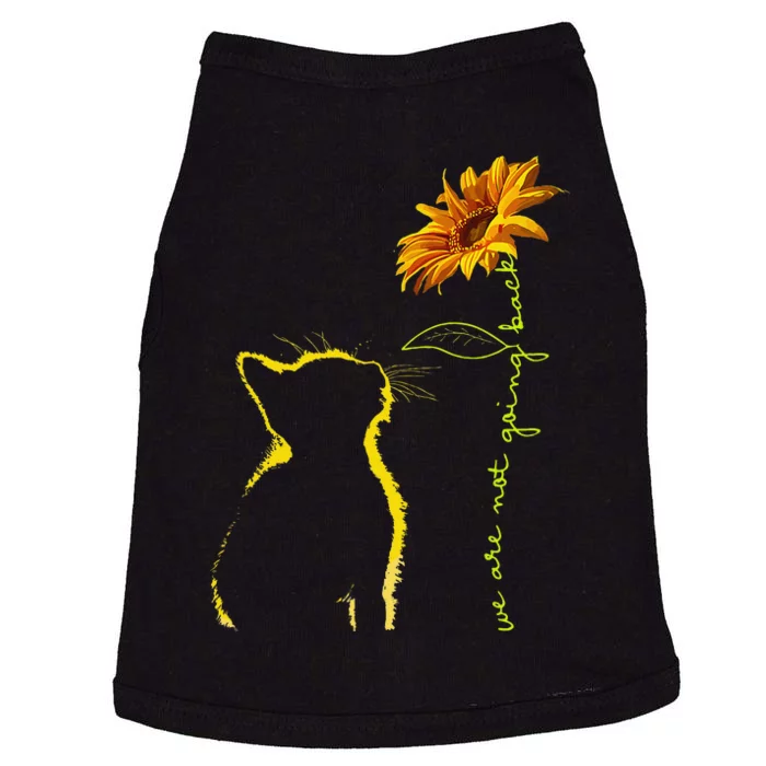 We Are Not Going Back Cat Sunflower Design Gift Doggie Tank