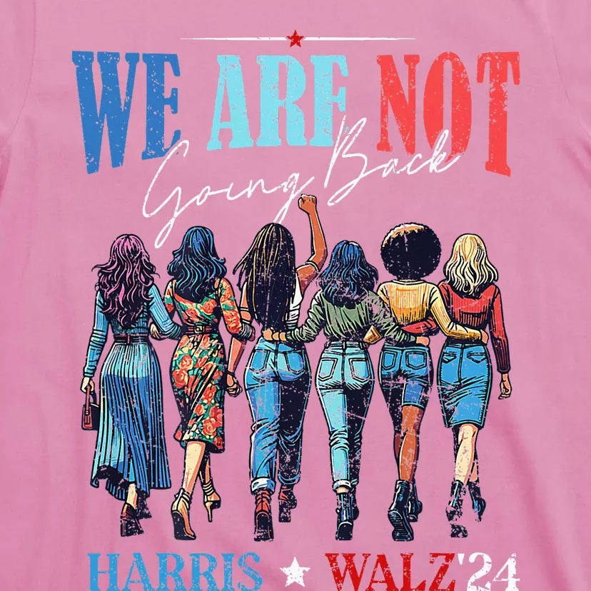 We Are Not Going Back Kamala Harris Waltz 24 Madam President T-Shirt