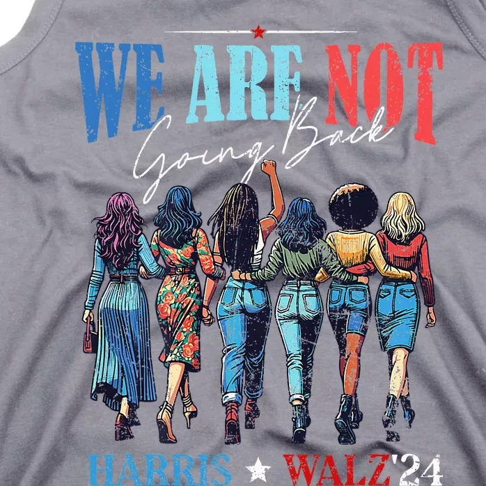 We Are Not Going Back Kamala Harris Waltz 24 Madam President Tank Top