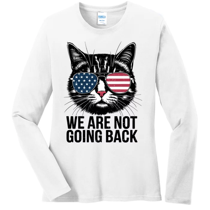 We Are Not Going Back Election Day Themed Artwork Ladies Long Sleeve Shirt