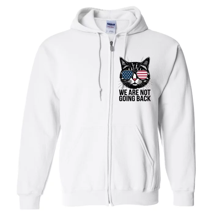 We Are Not Going Back Election Day Themed Artwork Full Zip Hoodie