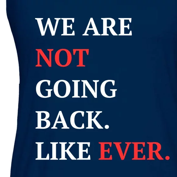 We Are Not Going Back Like Ever Ladies Essential Flowy Tank