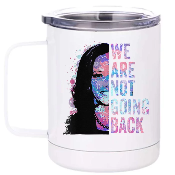 We Are Not Going Back Vintage 2024 Front & Back 12oz Stainless Steel Tumbler Cup