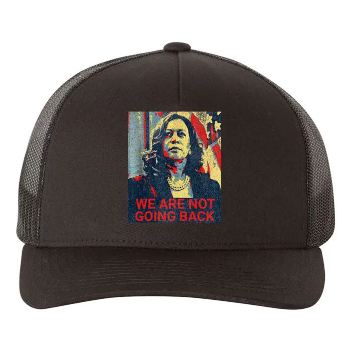 We Are Not Going Back Kamala Harris 2024 Yupoong Adult 5-Panel Trucker Hat