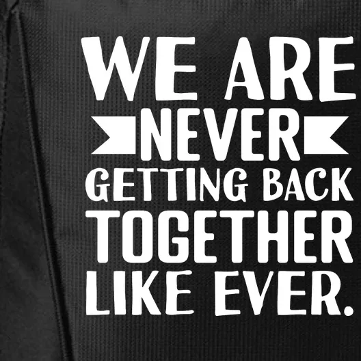 We Are Never Getting Back Together Like Ever City Backpack