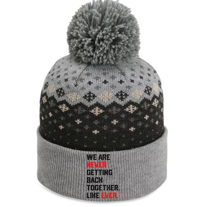 We Are Never Getting Back Together Like Ever The Baniff Cuffed Pom Beanie