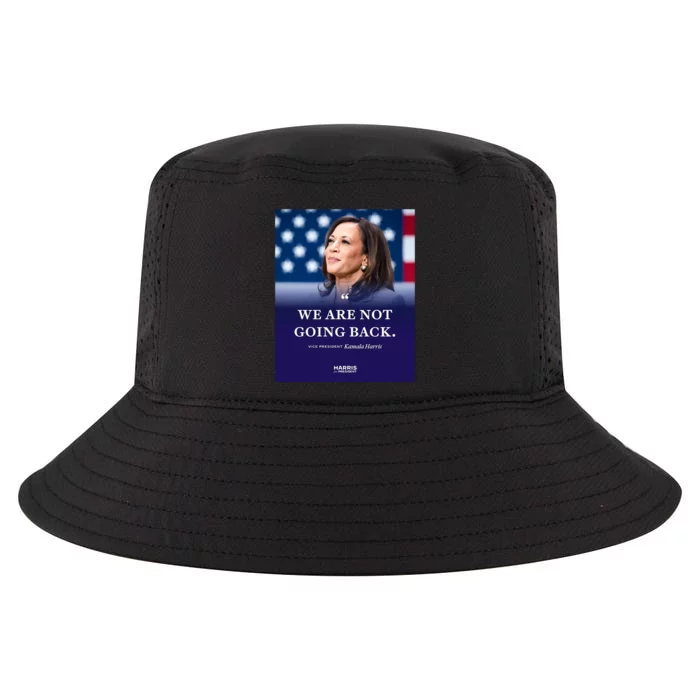 We Are Not Going Back Vice President Kamala Harris.Png Cool Comfort Performance Bucket Hat