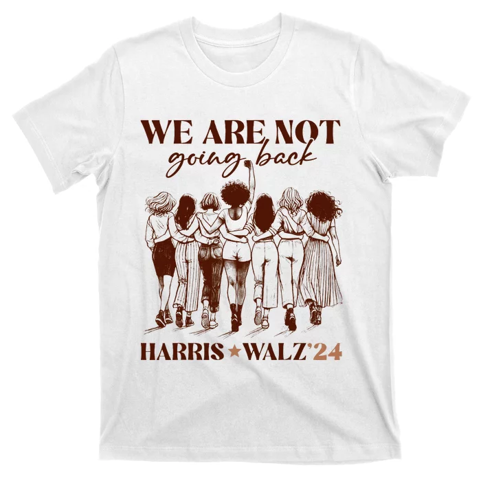 We Are Not Going Back Vote Harris Democratic Election 2024 T-Shirt