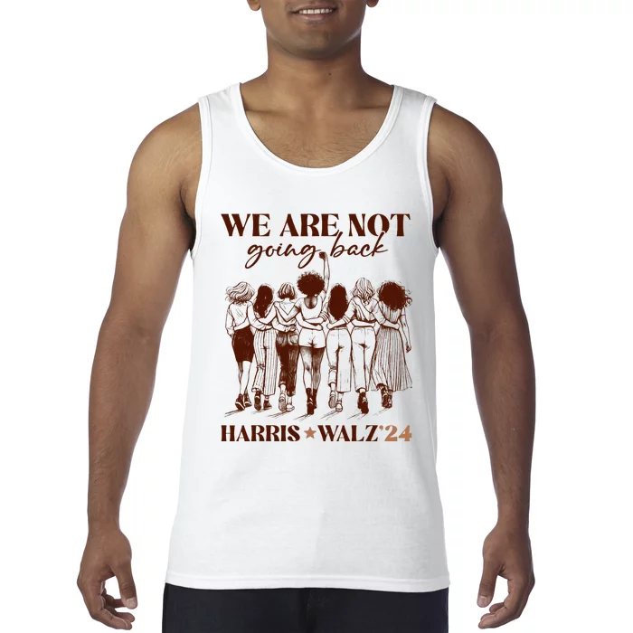 We Are Not Going Back Vote Harris Democratic Election 2024 Tank Top