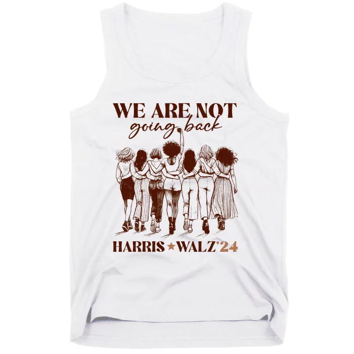 We Are Not Going Back Vote Harris Democratic Election 2024 Tank Top