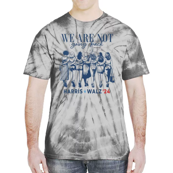 We Are Not Going Back Kamala Harris Waltz 24 Madam President Tie-Dye T-Shirt