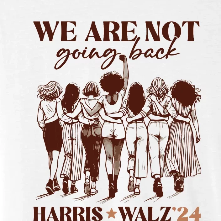 We Are Not Going Back Vote Harris Democratic Election 2024 ChromaSoft Performance T-Shirt