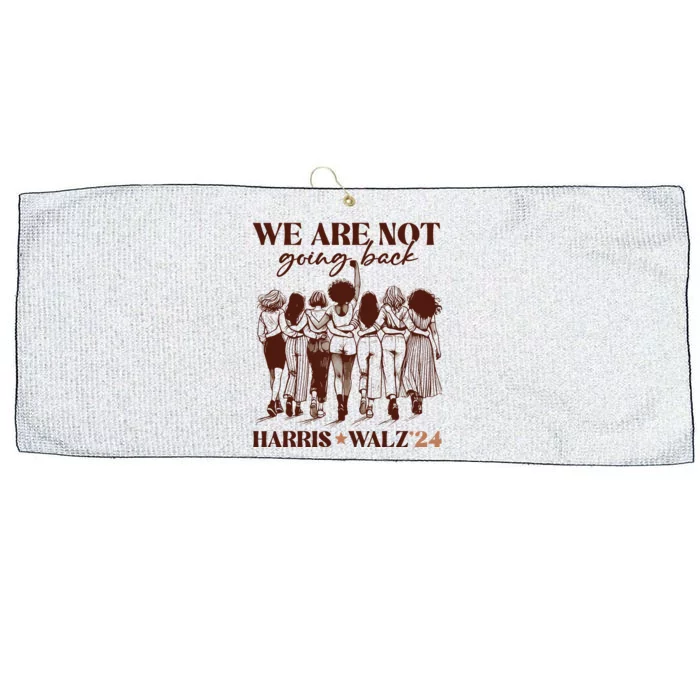 We Are Not Going Back Vote Harris Democratic Election 2024 Large Microfiber Waffle Golf Towel