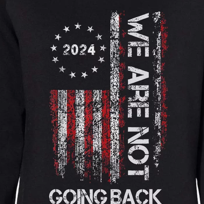 We Are Not Going Back Like Ever Kamala 2024 Womens California Wash Sweatshirt