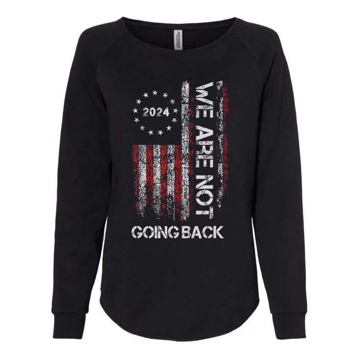 We Are Not Going Back Like Ever Kamala 2024 Womens California Wash Sweatshirt