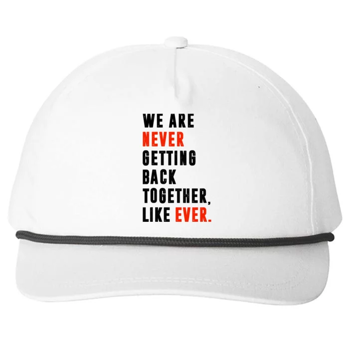 We Are Never Getting Back Together, Like Ever Retro Funny Snapback Five-Panel Rope Hat