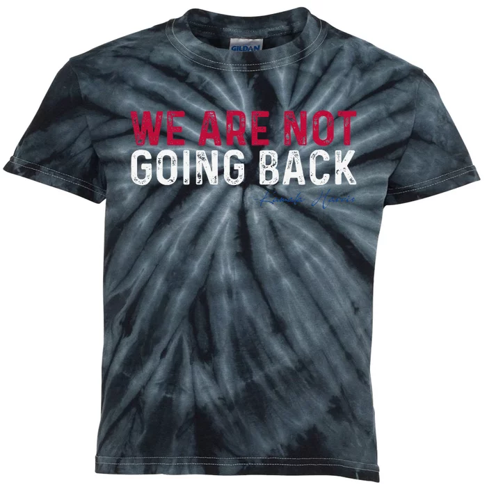 We Are Not Going Back 2024 Gift Kids Tie-Dye T-Shirt