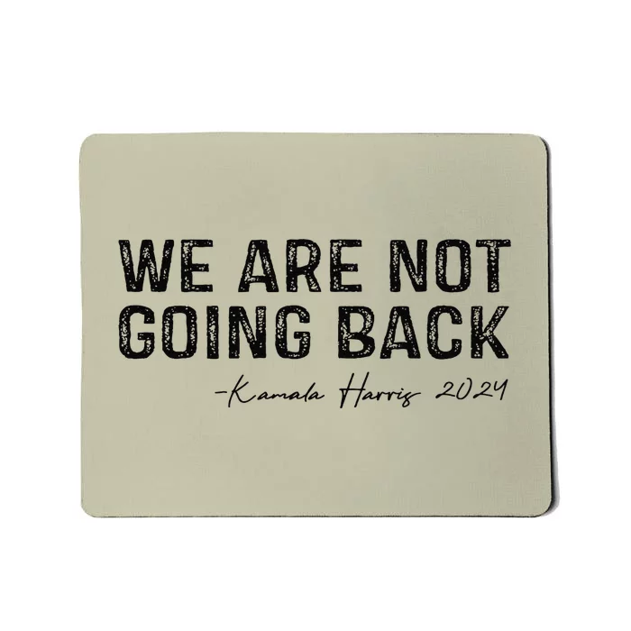 We Are Not Going Back Gift Mousepad