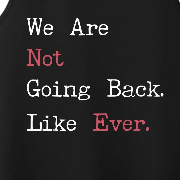 We Are Not Going Back Like Ever 2024 Usa Performance Tank