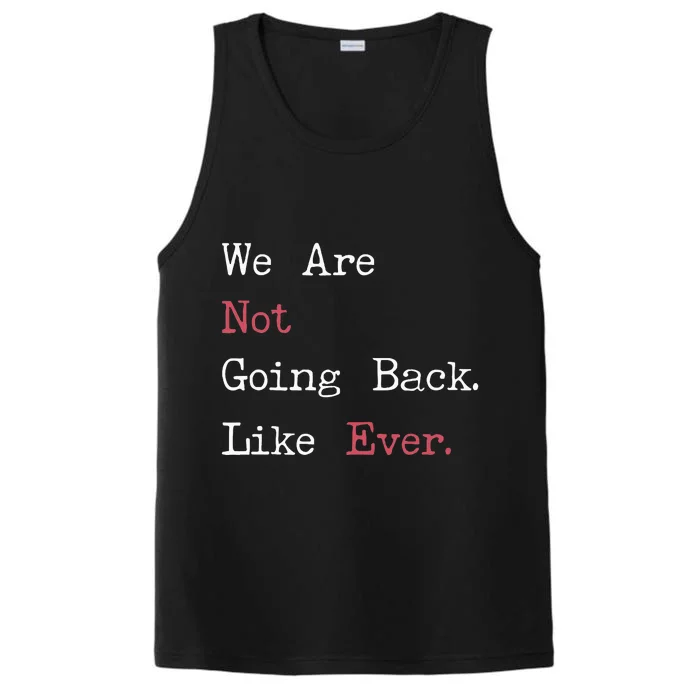 We Are Not Going Back Like Ever 2024 Usa Performance Tank