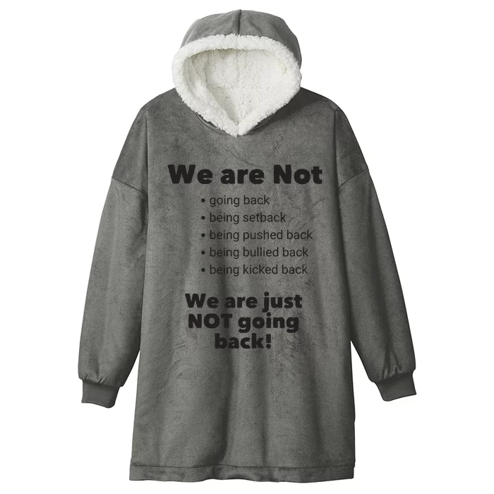 We Are Not Going Back Hooded Wearable Blanket