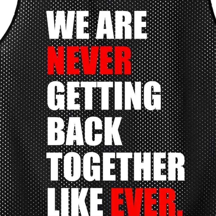 We Are Never Ever Getting Back Together Like Ever Mesh Reversible Basketball Jersey Tank