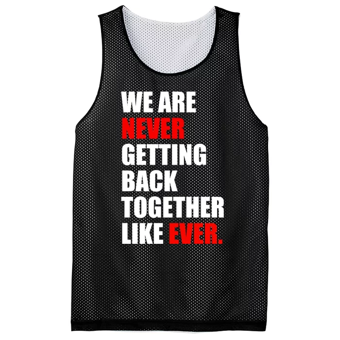 We Are Never Ever Getting Back Together Like Ever Mesh Reversible Basketball Jersey Tank