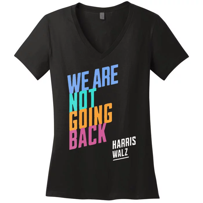 We Are Not Going Back Harris Waltz 2024 Women's V-Neck T-Shirt