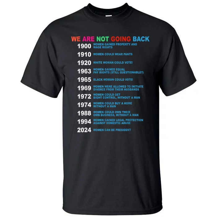 We Are Not Going Back Voting Rights Vote Reproductive Tall T-Shirt