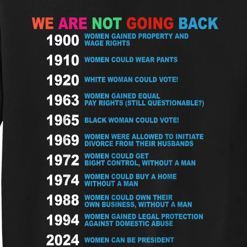 We Are Not Going Back Voting Rights Vote Reproductive Tall Sweatshirt