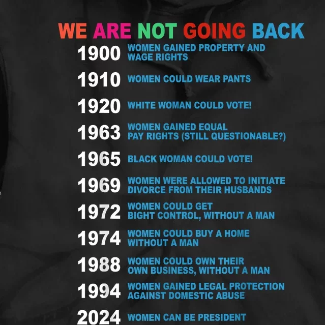 We Are Not Going Back Voting Rights Vote Reproductive Tie Dye Hoodie