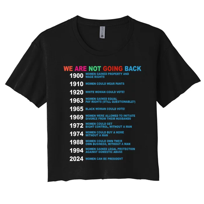 We Are Not Going Back Voting Rights Vote Reproductive Women's Crop Top Tee