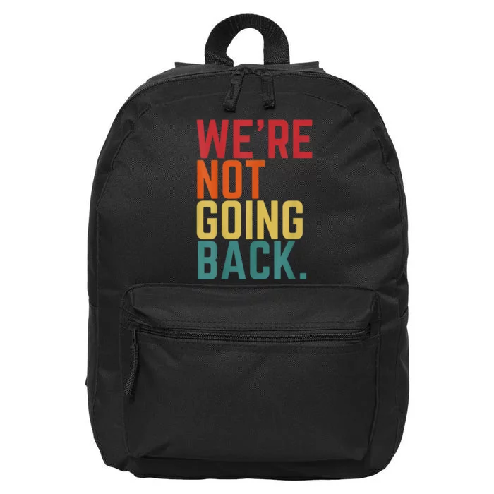 We Are Not Going Back 16 in Basic Backpack