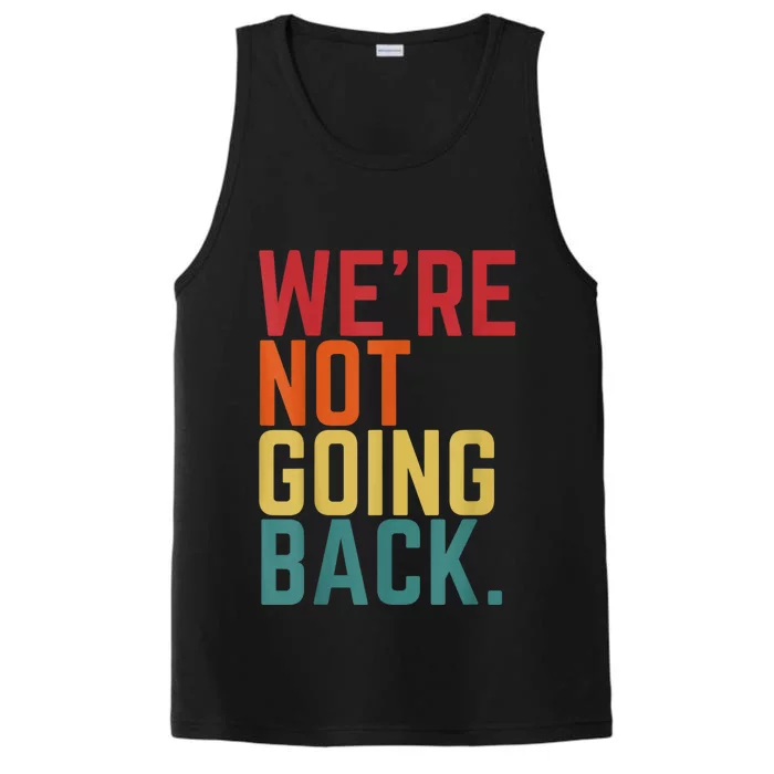 We Are Not Going Back Performance Tank