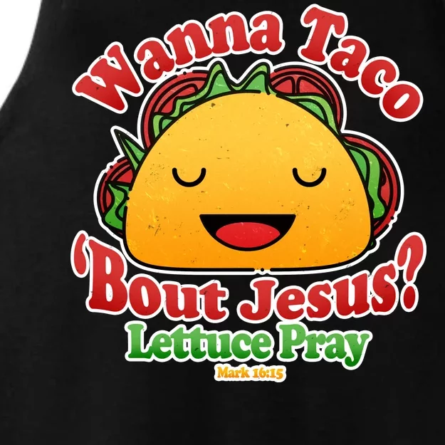 Wana Taco Bout Jesus Lettuce Pray Mark 16:15 Ladies Tri-Blend Wicking Tank