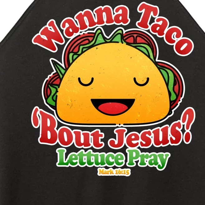 Wana Taco Bout Jesus Lettuce Pray Mark 16:15 Women’s Perfect Tri Rocker Tank