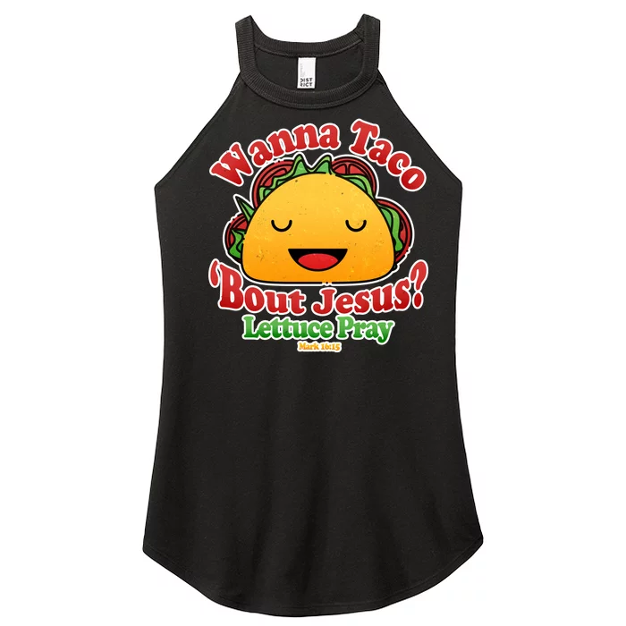 Wana Taco Bout Jesus Lettuce Pray Mark 16:15 Women’s Perfect Tri Rocker Tank