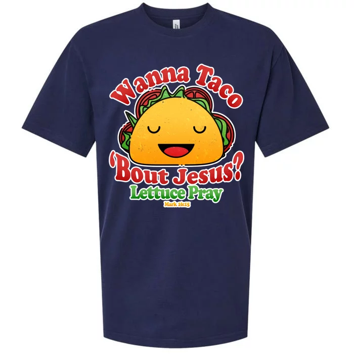 Wana Taco Bout Jesus Lettuce Pray Mark 16:15 Sueded Cloud Jersey T-Shirt