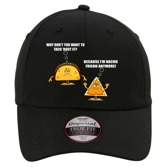 Wanna Taco Bout It Nacho Friend The Original Performance Cap