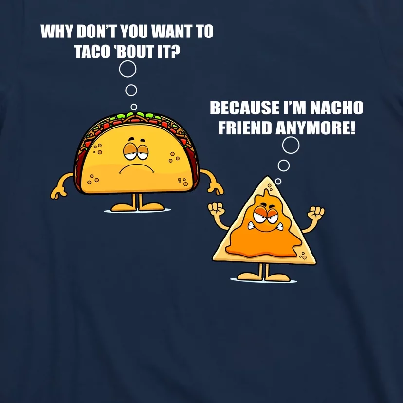 Wanna Taco Bout It Nacho Friend T-Shirt