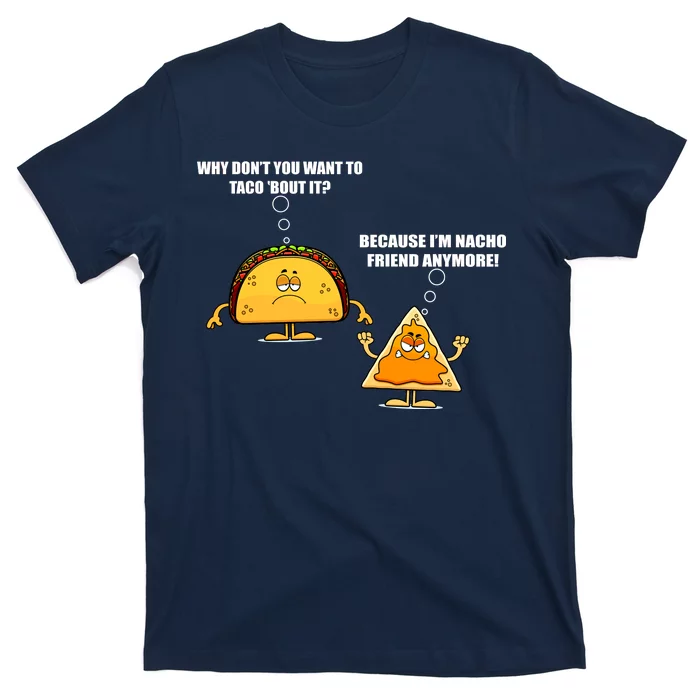 Wanna Taco Bout It Nacho Friend T-Shirt