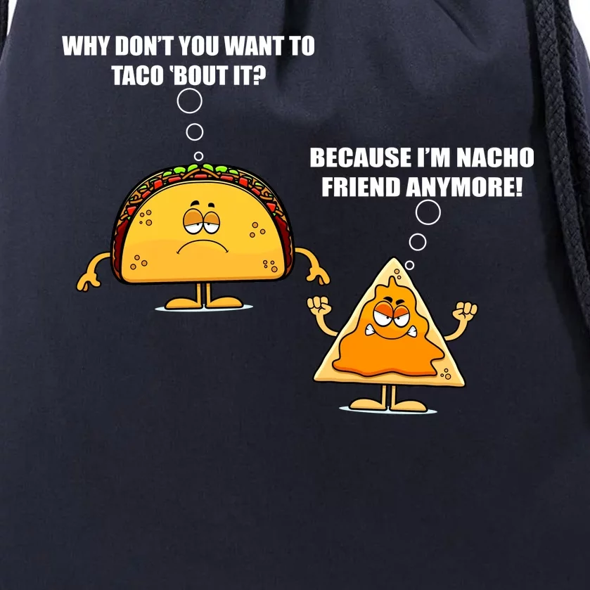 Wanna Taco Bout It Nacho Friend Drawstring Bag