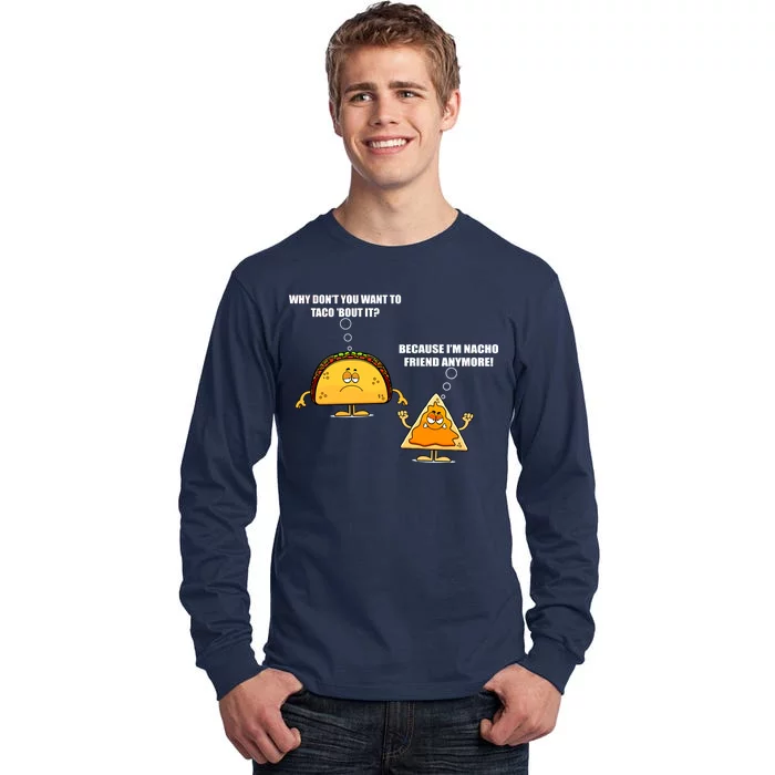 Wanna Taco Bout It Nacho Friend Tall Long Sleeve T-Shirt