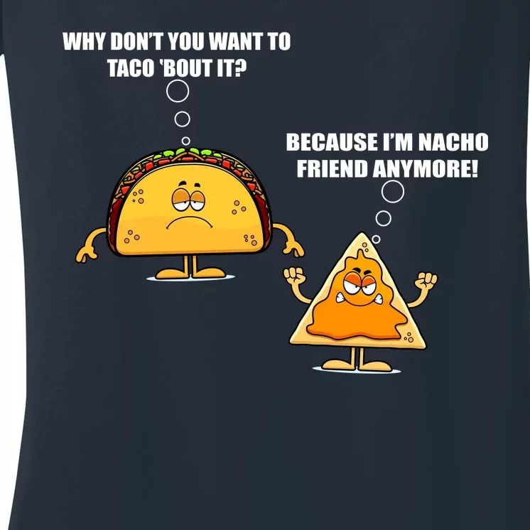 Wanna Taco Bout It Nacho Friend Women's V-Neck T-Shirt