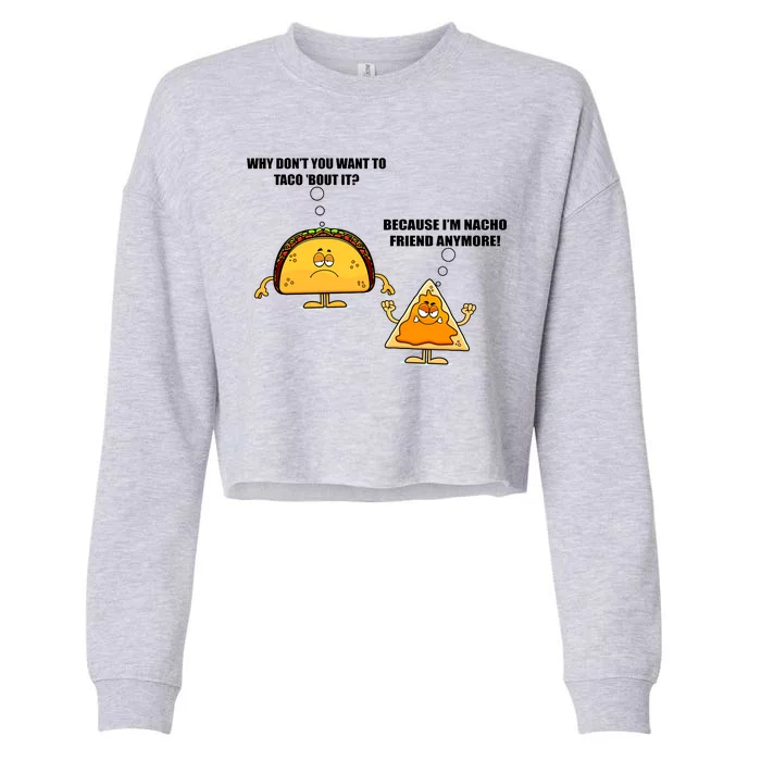 Wanna Taco Bout It Nacho Friend Cropped Pullover Crew