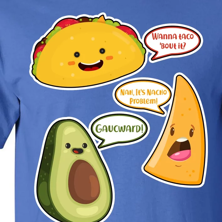 Wanna Taco Bout It Nacho Preoblem Gaucward Tall T-Shirt