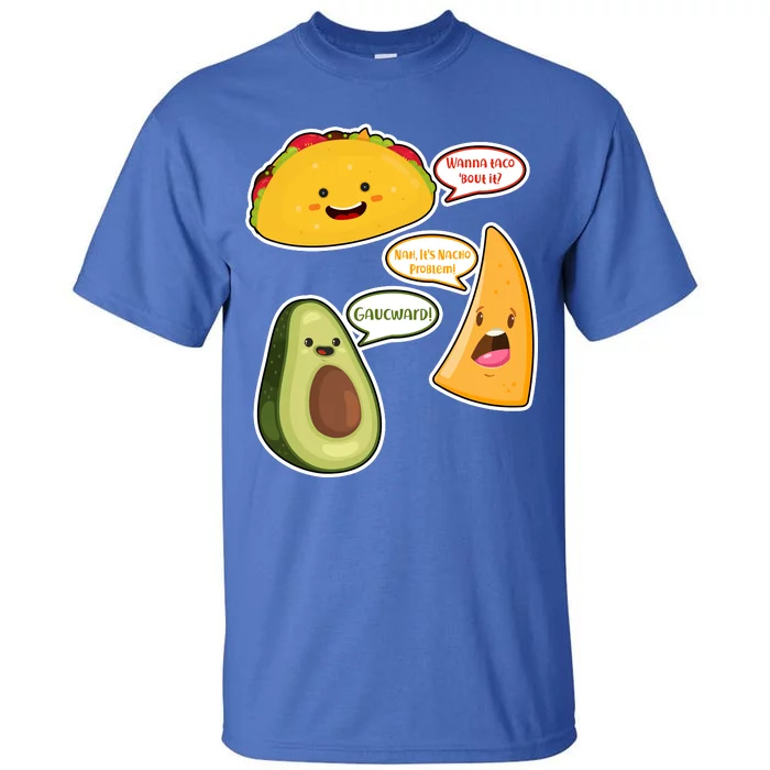 Wanna Taco Bout It Nacho Preoblem Gaucward Tall T-Shirt