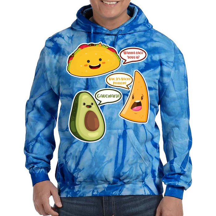 Wanna Taco Bout It Nacho Preoblem Gaucward Tie Dye Hoodie