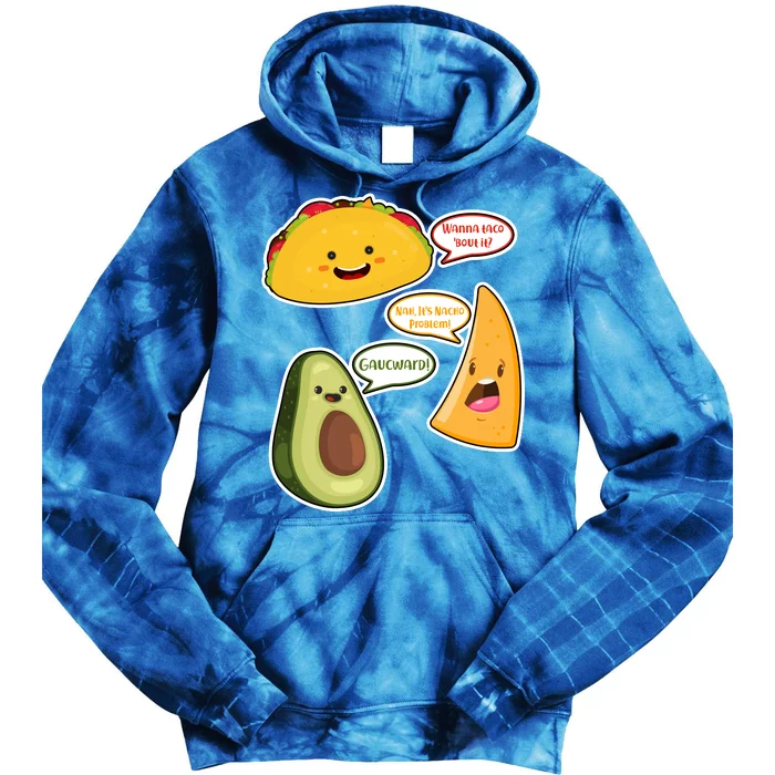 Wanna Taco Bout It Nacho Preoblem Gaucward Tie Dye Hoodie